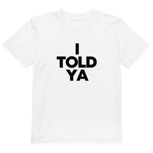 I TOLD YA t-shirt (kids)