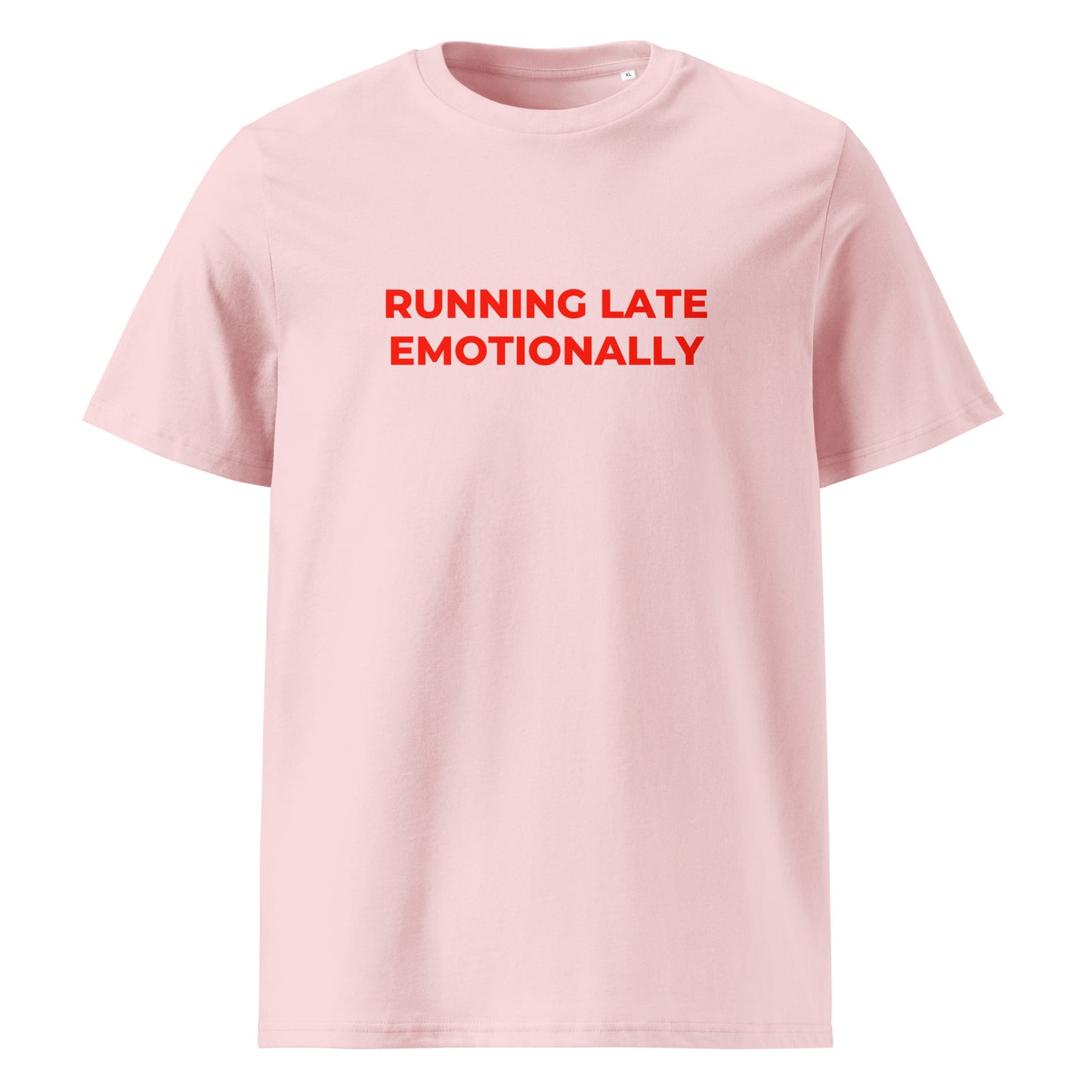 Running Late Emotionally organic graphic T-shirt with funny relatable quote printed on front in minimalist design