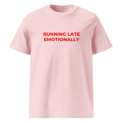 Running Late Emotionally organic graphic T-shirt with funny relatable quote printed on front in minimalist design