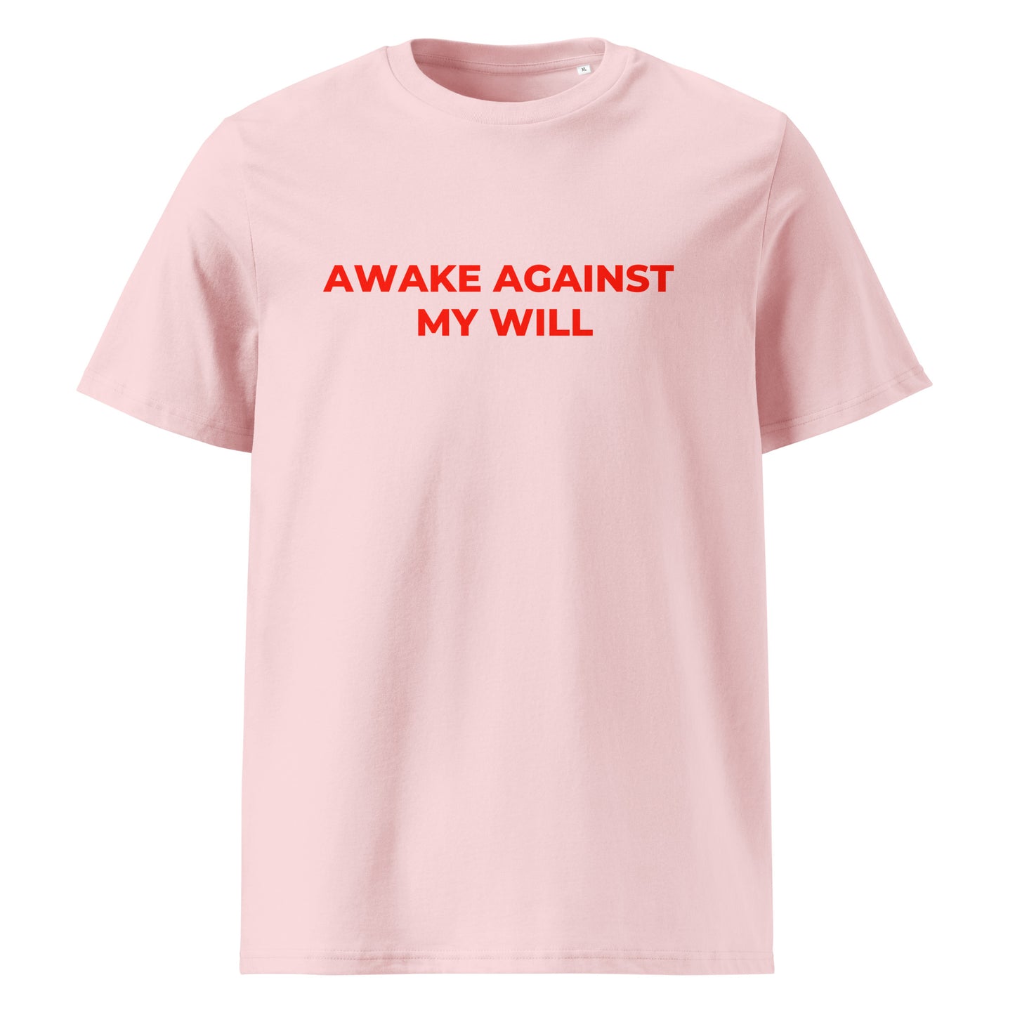 Awake Against My Will organic graphic T-shirt with funny tired mood quote printed on front in minimalist design