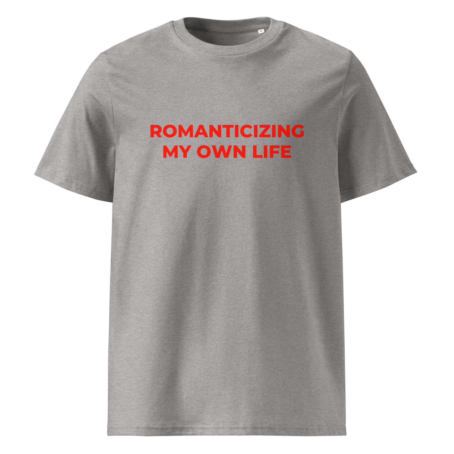 Romanticizing My Own Life organic graphic T-shirt with inspirational quote printed on front in minimalist design