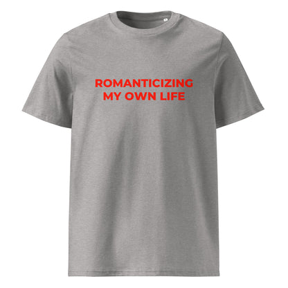 Romanticizing My Own Life organic graphic T-shirt with inspirational quote printed on front in minimalist design