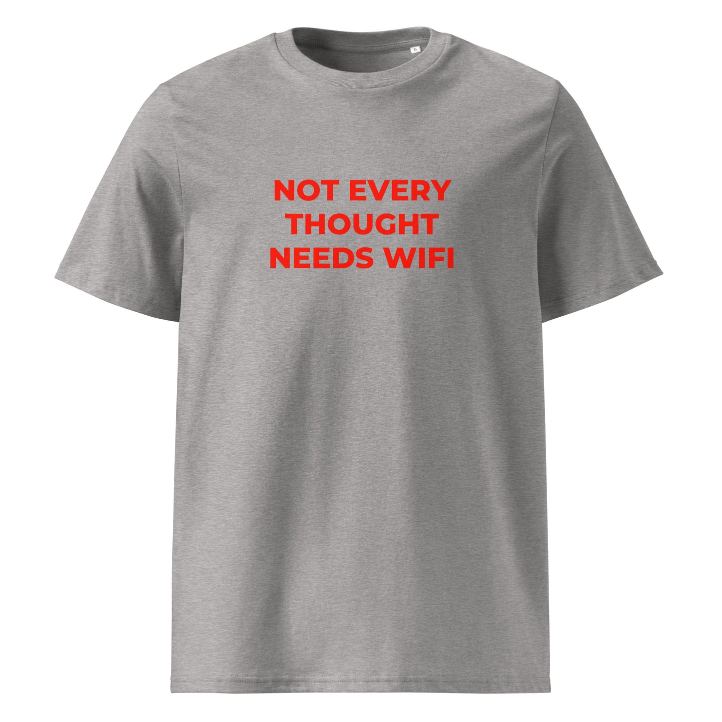 Not Every Thought Needs WiFi organic graphic T-shirt with witty digital life quote printed on front in minimalist design