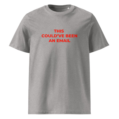 This Could've Been an Email organic graphic T-shirt with funny office quote printed on front in minimalist design