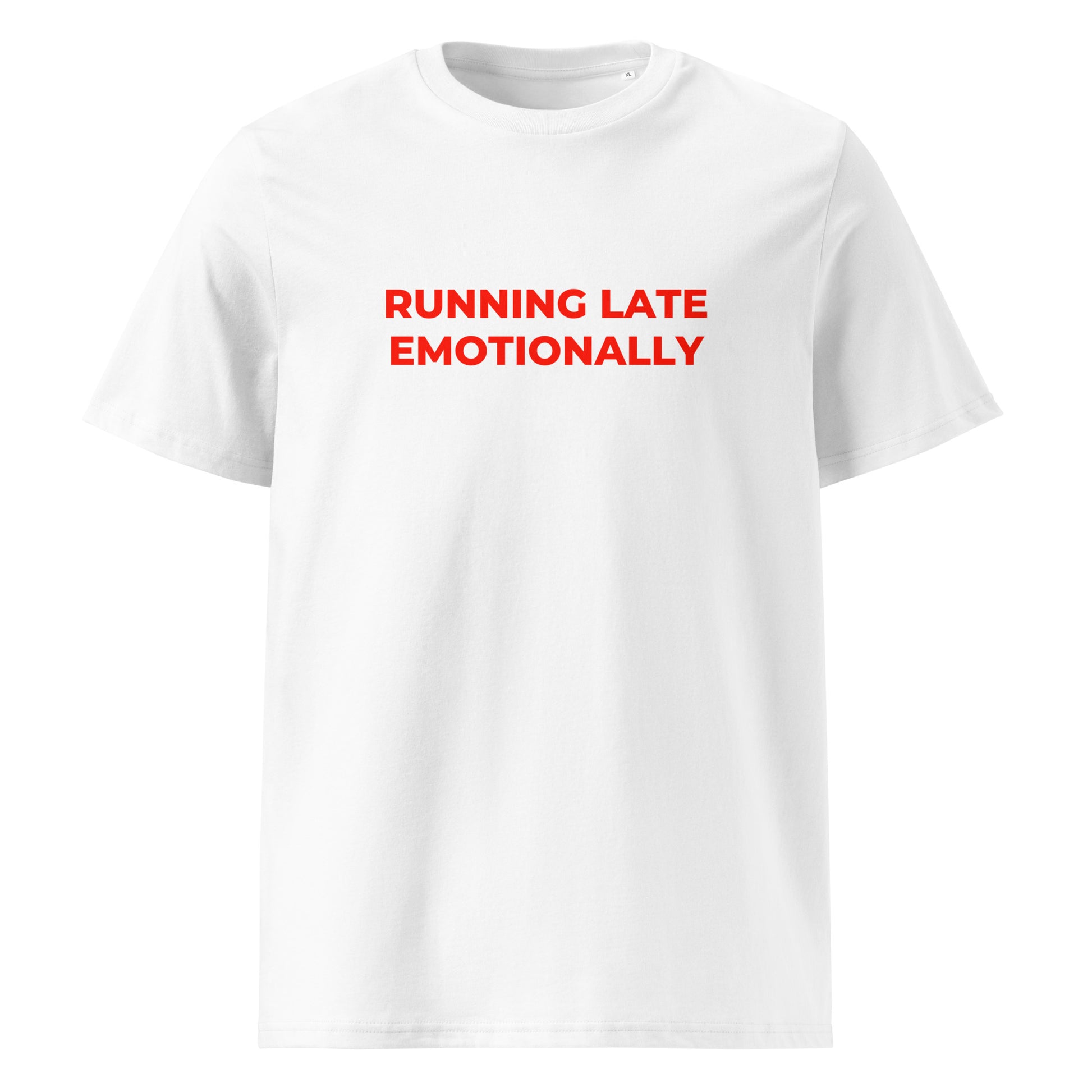 Running Late Emotionally organic graphic T-shirt with funny relatable quote printed on front in minimalist design