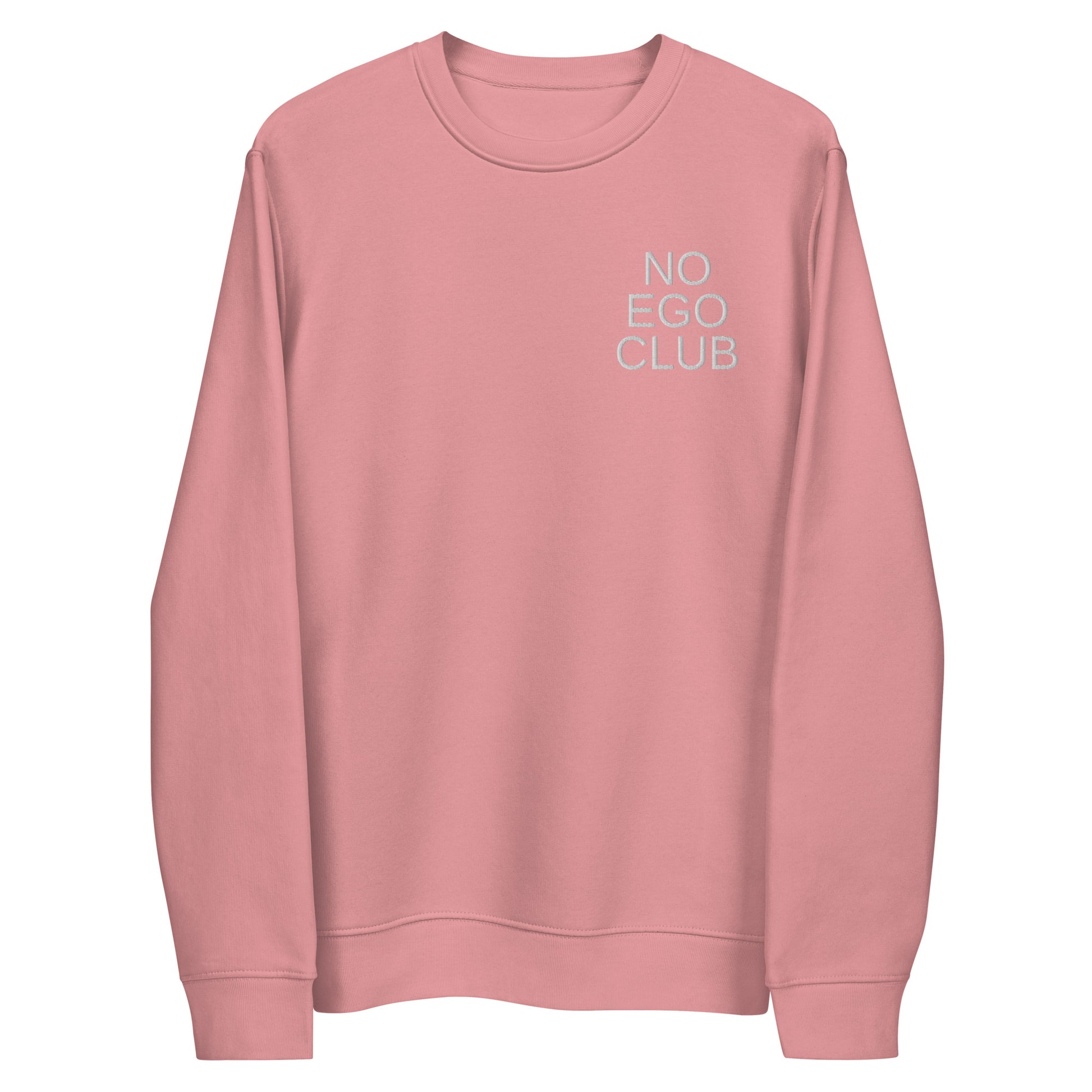 No Ego Club sweatshirt canyon pink unisex. Clothes With Words apparel.