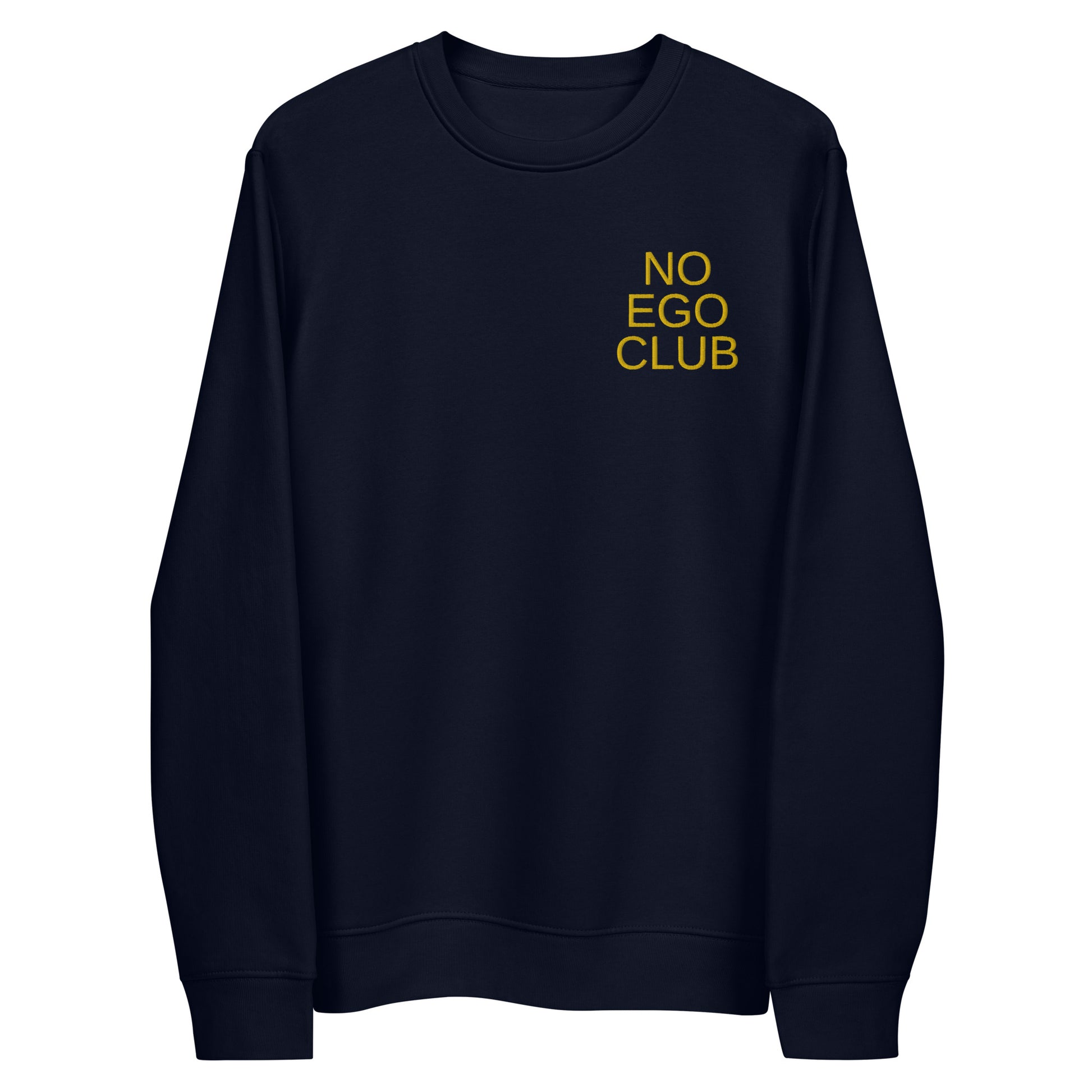 No Ego Club sweatshirt blue navy unisex. Clothes With Words apparel.