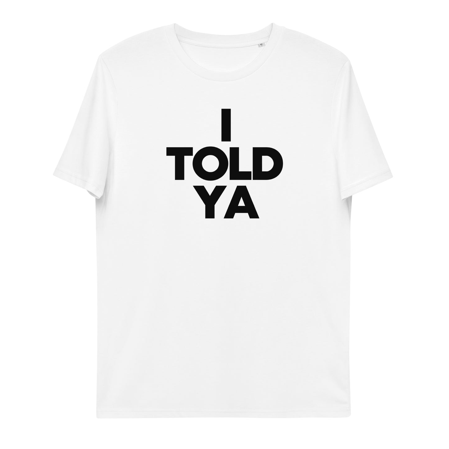 I TOLD YA t-shirt. White unisex. John John Kennedy. Clothes With Words apparel. Zendaya on the Callengers Film.