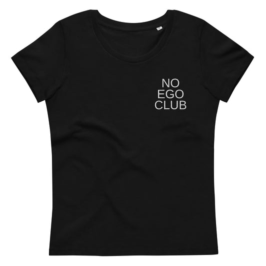 No Ego Club t-shirt black and women. Clothes With Words apparel.