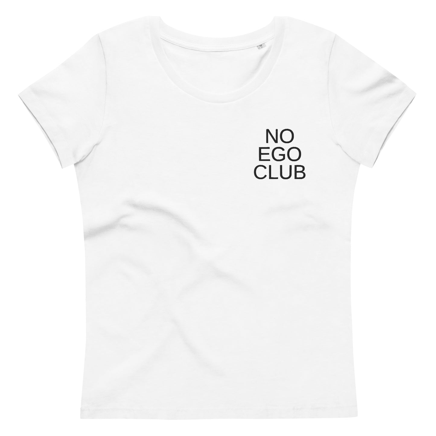 No Ego Club t-shirt white and women. Clothes With Words apparel.